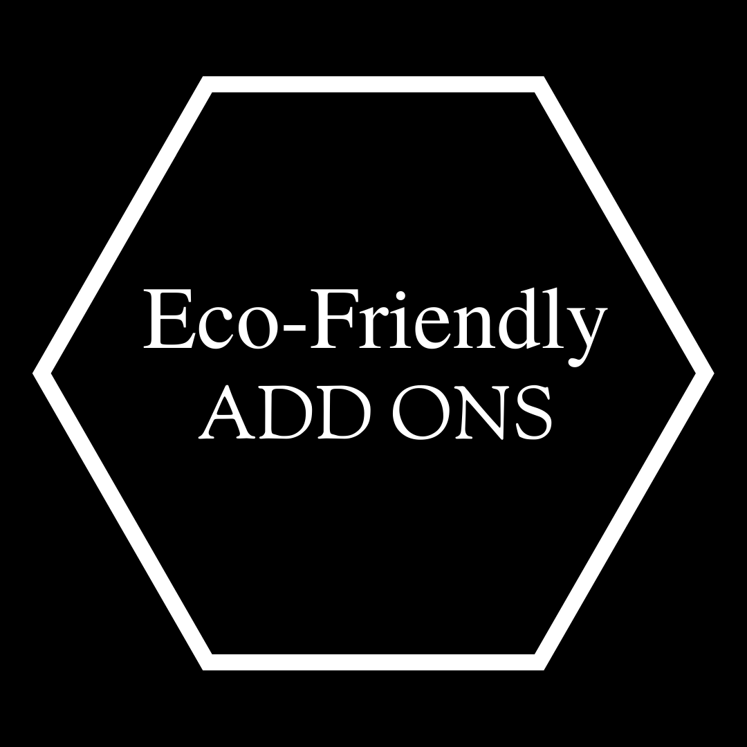 Eco-friendly Add Ons